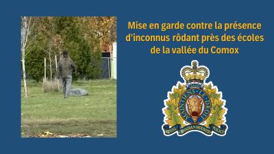 Mise en garde contre la présence d’inconnus rôdant près des écoles de la vallée du Comox
